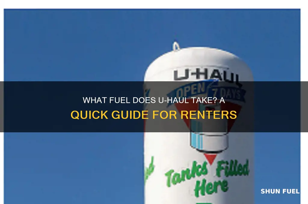 what fuel does uhaul take
