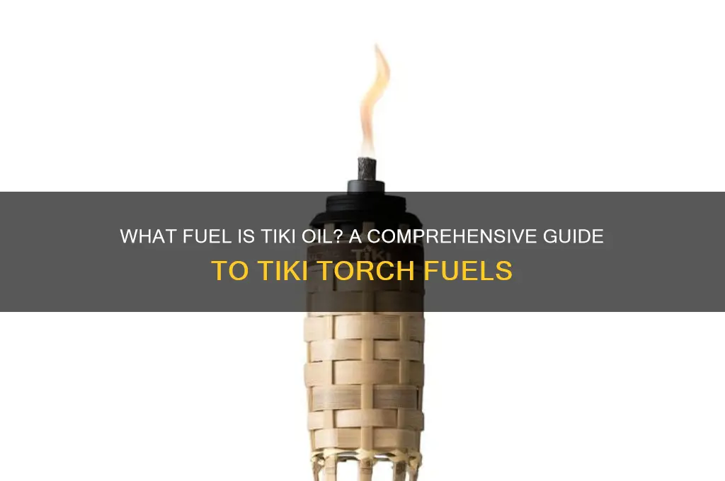 what fuel is tiki oil