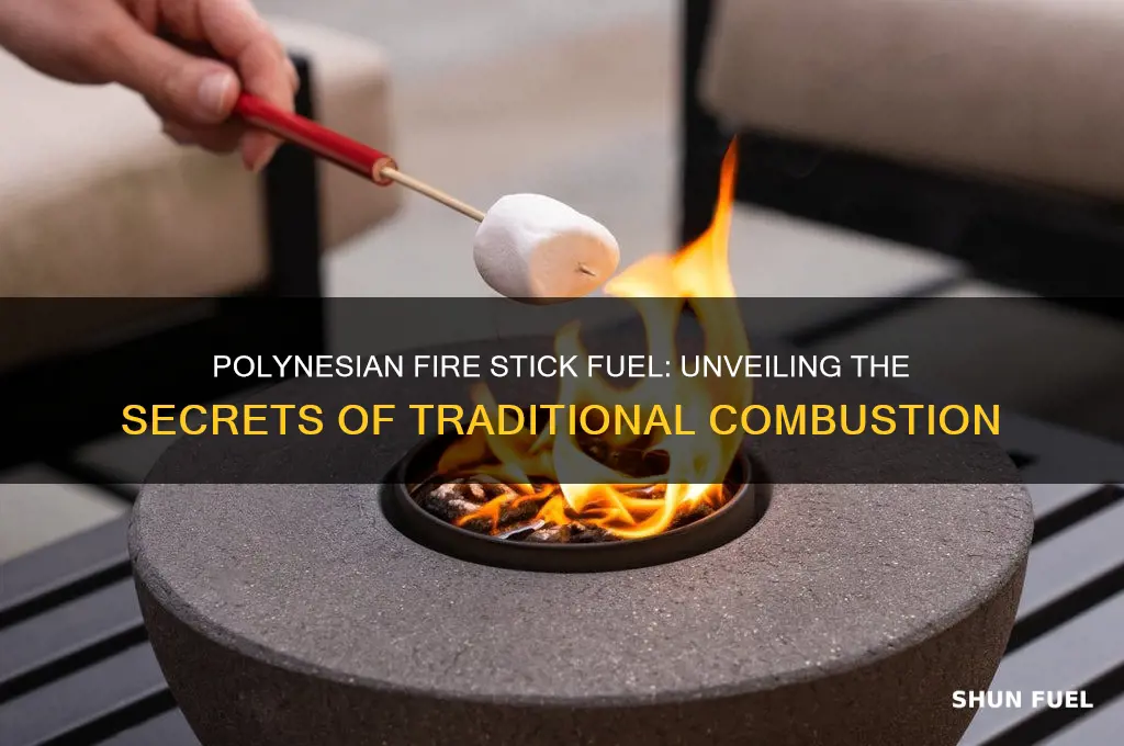 what fuel is used in fire sticks at polynesian
