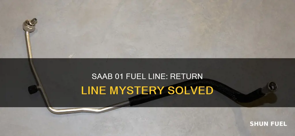 what fuel line is the return line on 01 saab