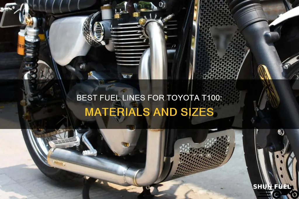 what fuel lines for t100