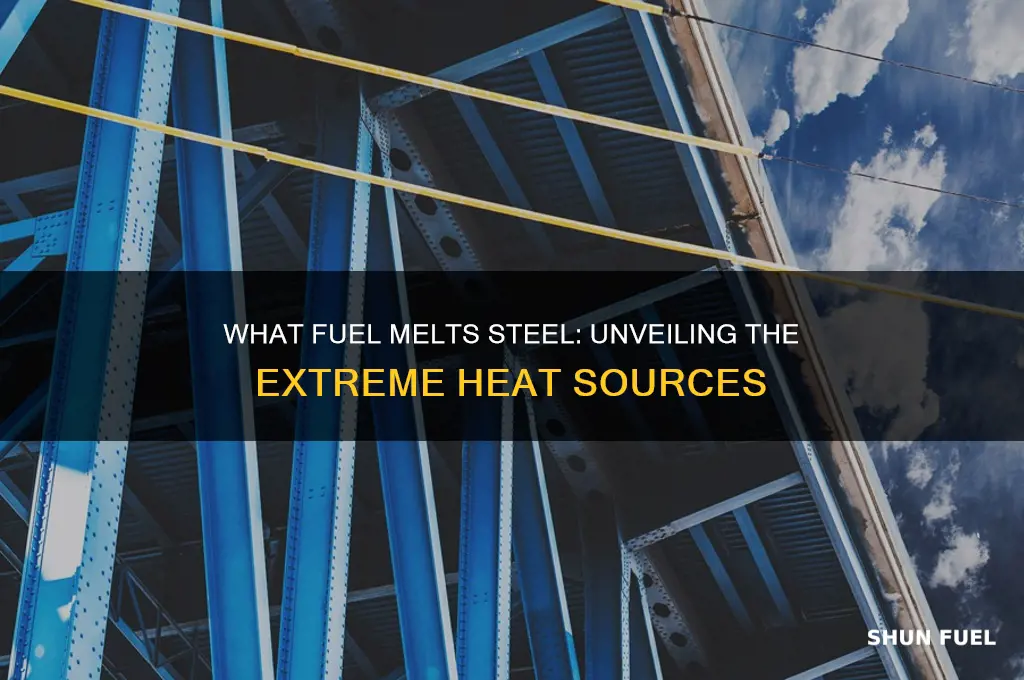 what fuel melts steel