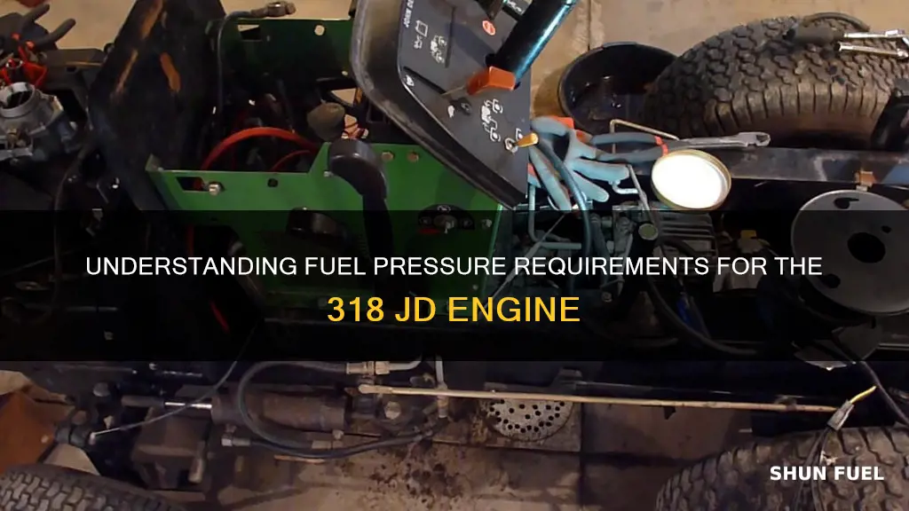 what fuel pressure does a 318 jd use