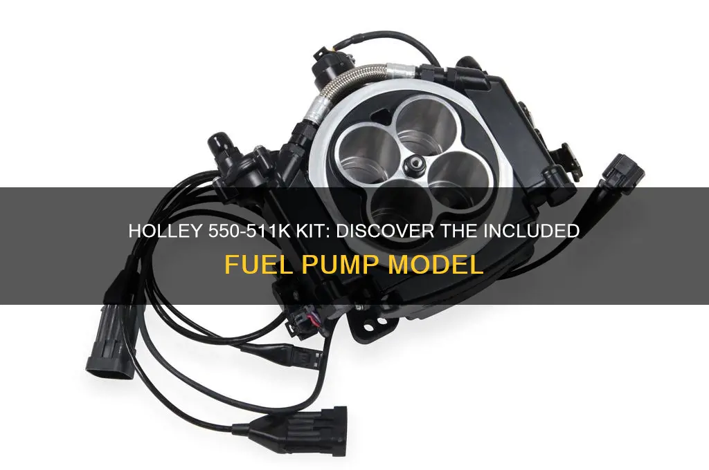 what fuel pump comes in the holley 550-511k kit