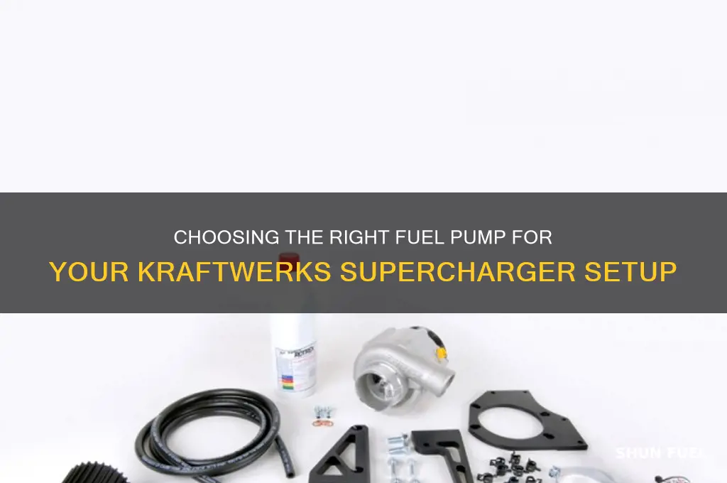 what fuel pump do i need for kraftwerks supercharger