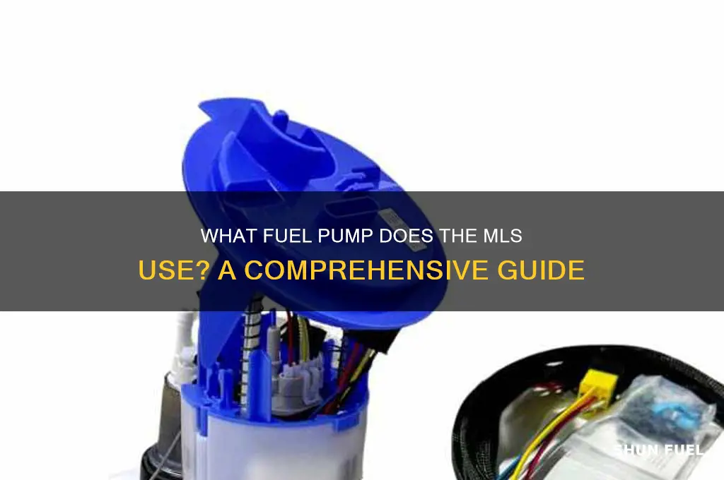 what fuel pump does the mls have