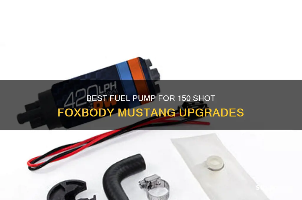 what fuel pump for 150 shot foxbody