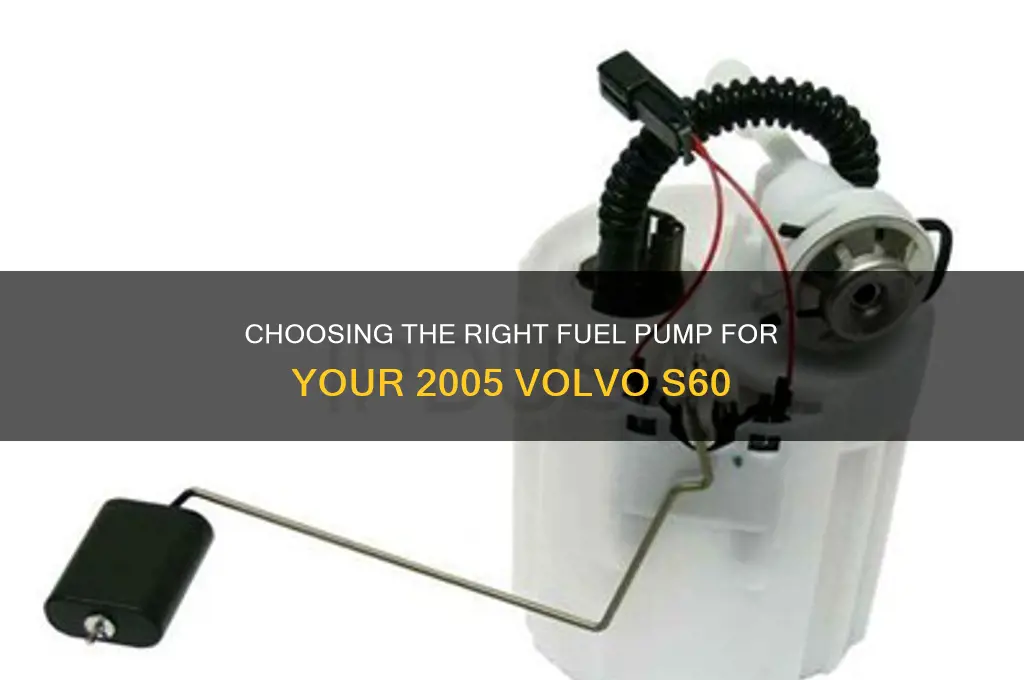 what fuel pump for a 2005 volvo s60