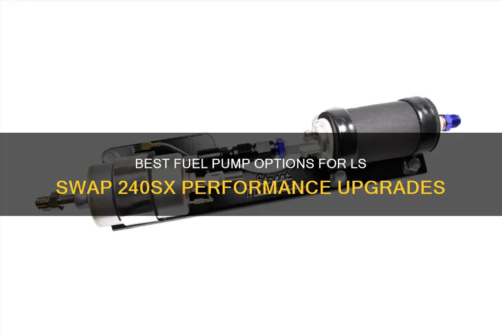 what fuel pump for ls swap 240sx