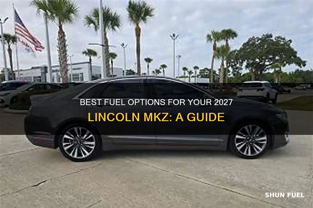 what fuel should i use for 2027 lincoln mkz