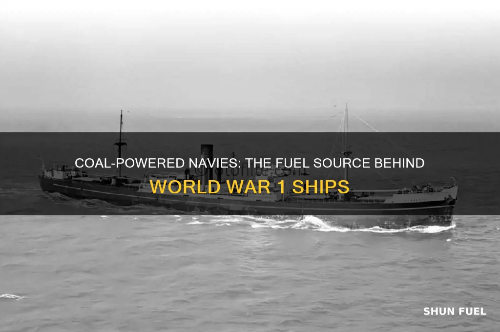 what fuel source was used in world war 1 ships