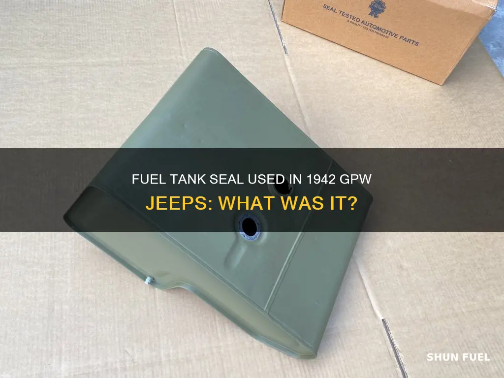 what fuel tank seal was used on a 1942 gpw