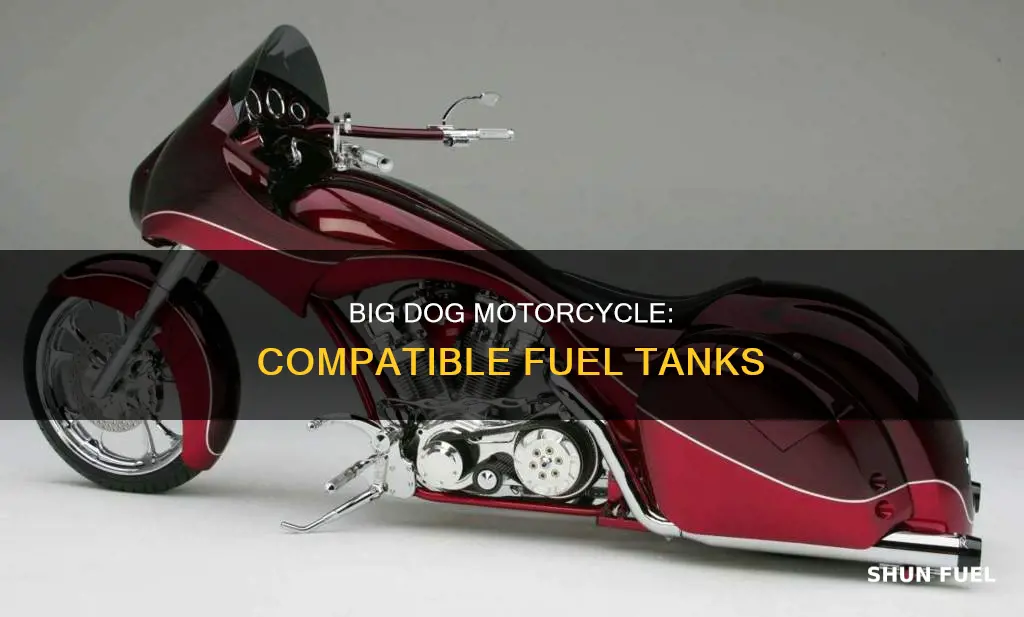 what fuel tanks are compatible with big dog motorcycle