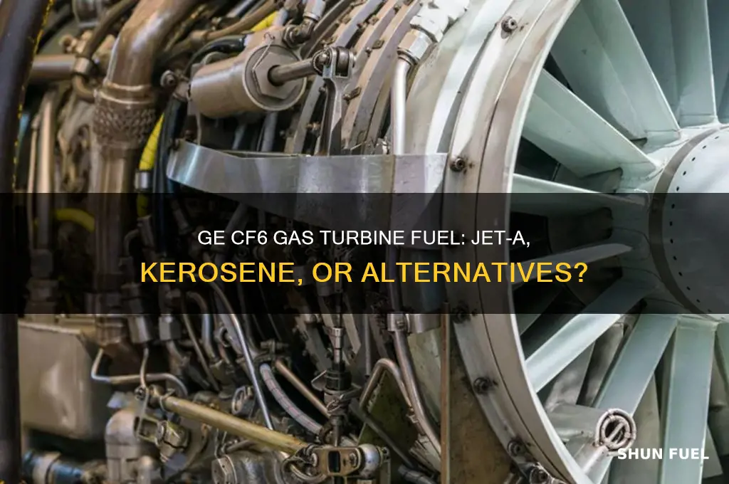 what fuel used in ge gas turbine cf6