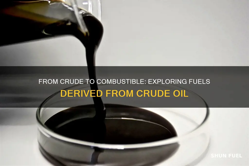 what fuels can be made from crude oil