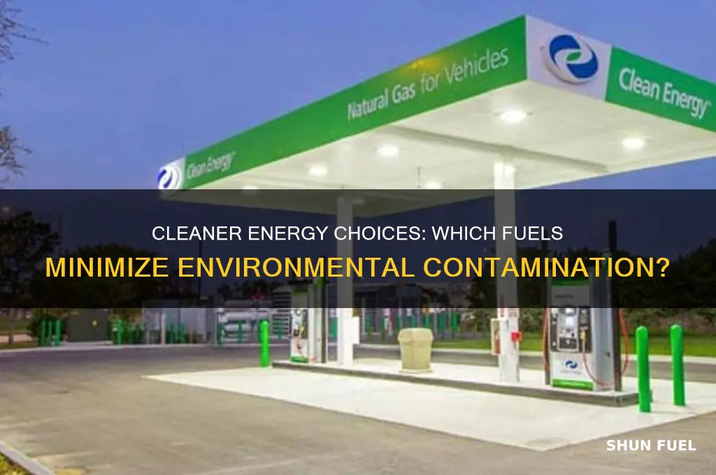 what fuels cntaminate less