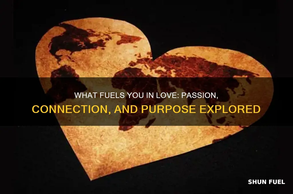 what fuels you in love
