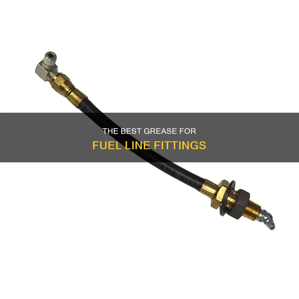 what greese is used for fuel line fittings