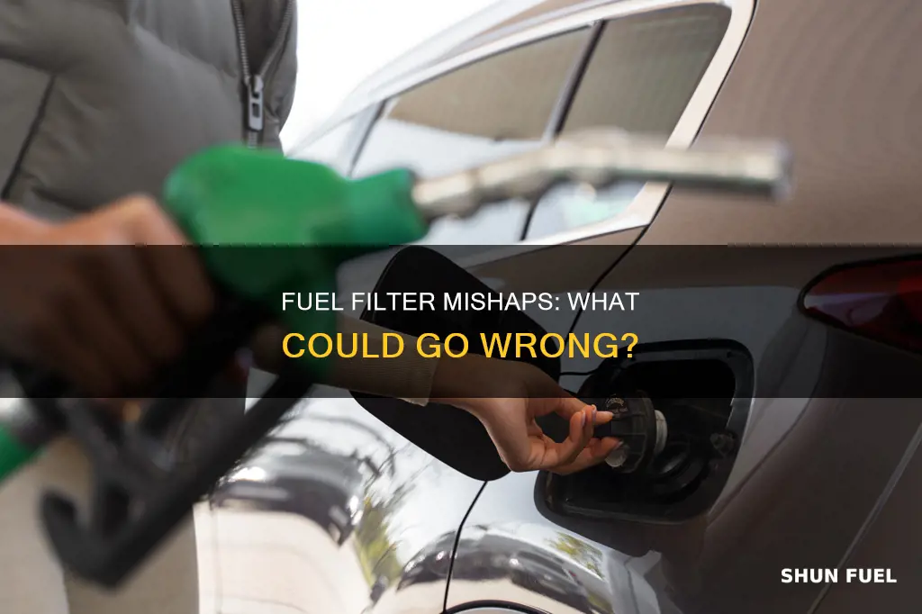 what happen if i misplace a fuel filter