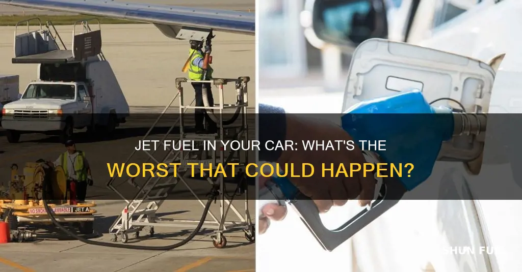what happens if i put jet fuel in my car