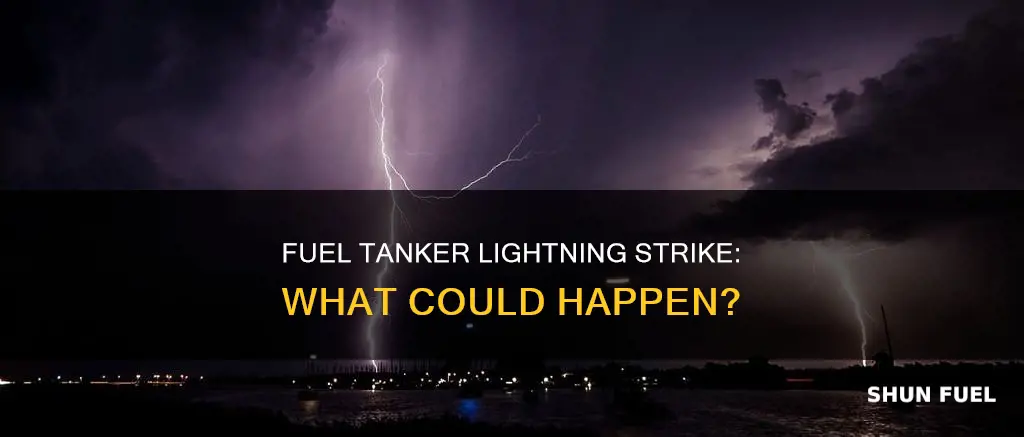 what happens if lightning strikes a fuel tanker