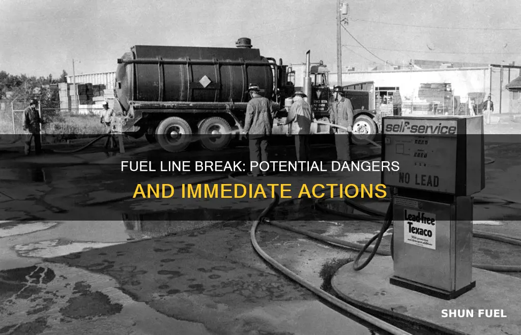 what happens if you break a fuel line