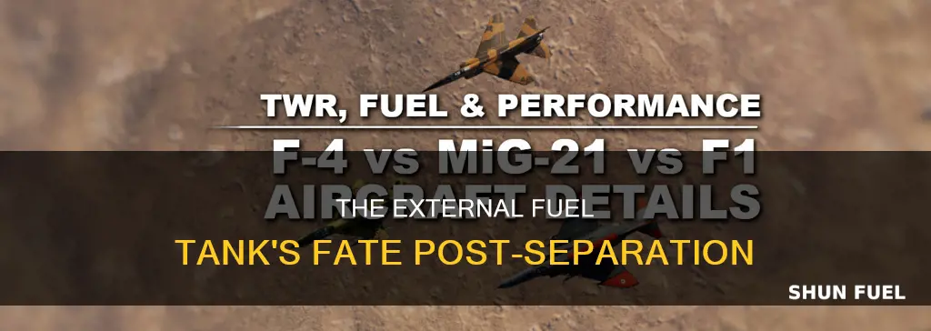 what happens to the external fuel tank after separation