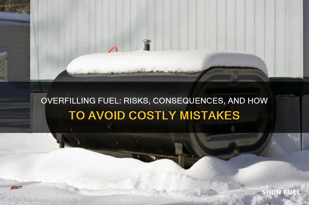 what happens when overfilliing fuel