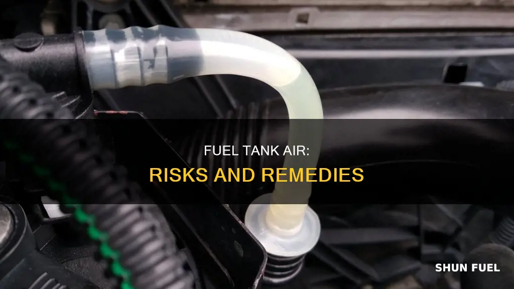 what happens when there is air in the fuel tank