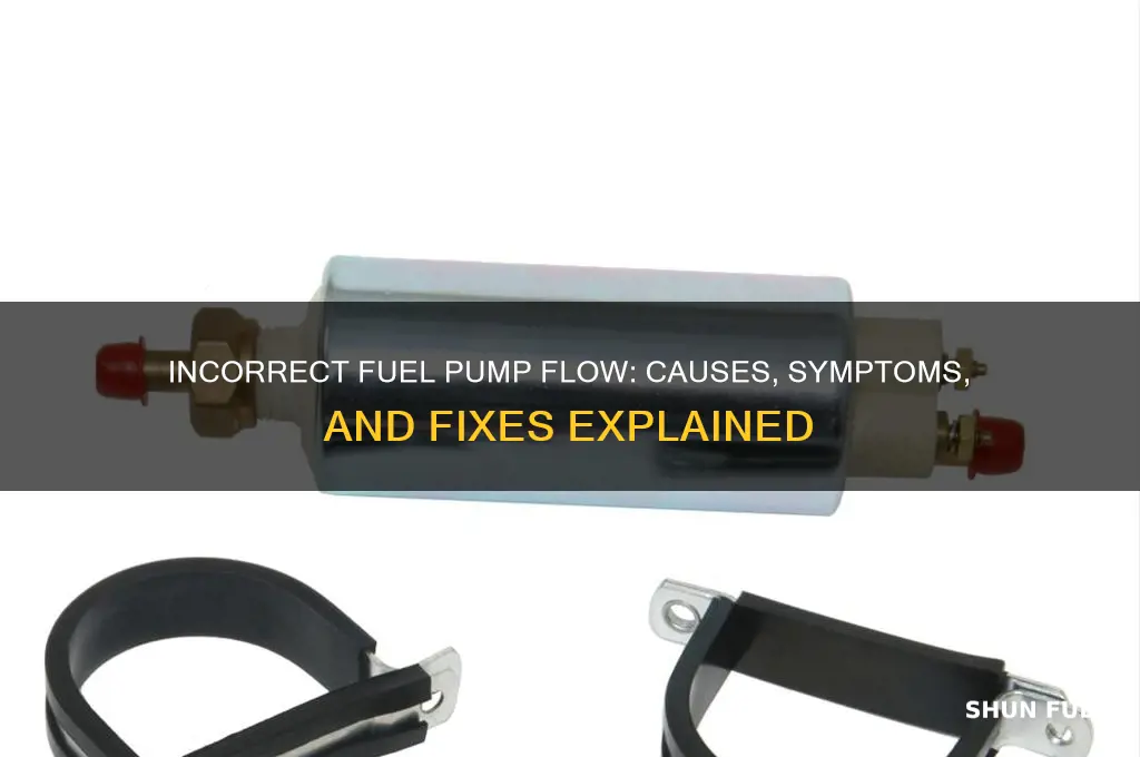what if flow to fuel pump is wrong