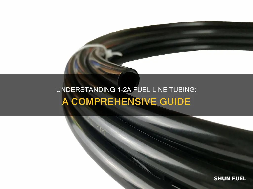 what is 1 2a fuel line tubing