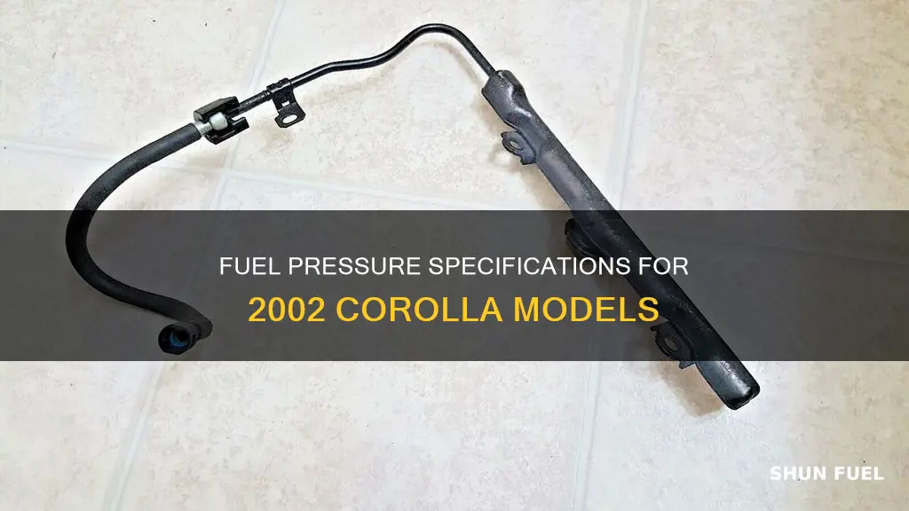 what is a 2002 corolla have for fuel pressure