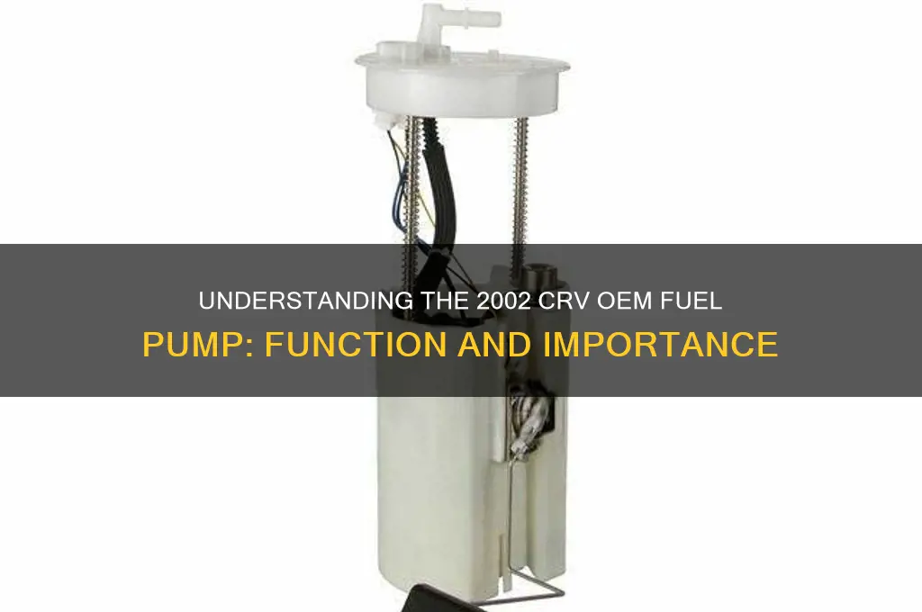 what is a 2002 crv oem fuel pump