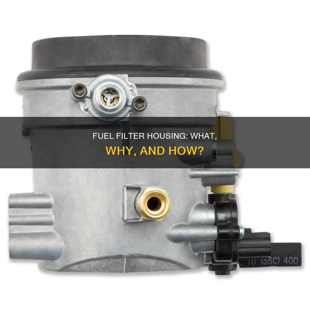 what is a fuel filter housing