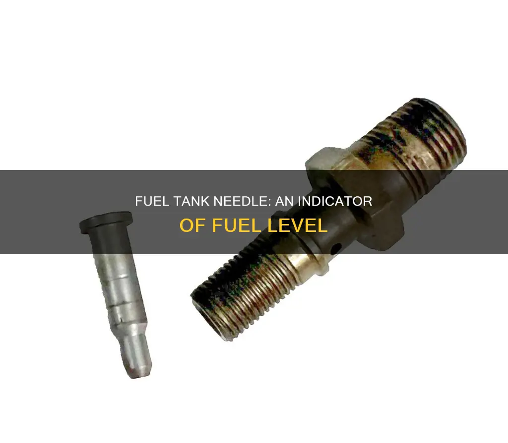 what is a fuel tank needle