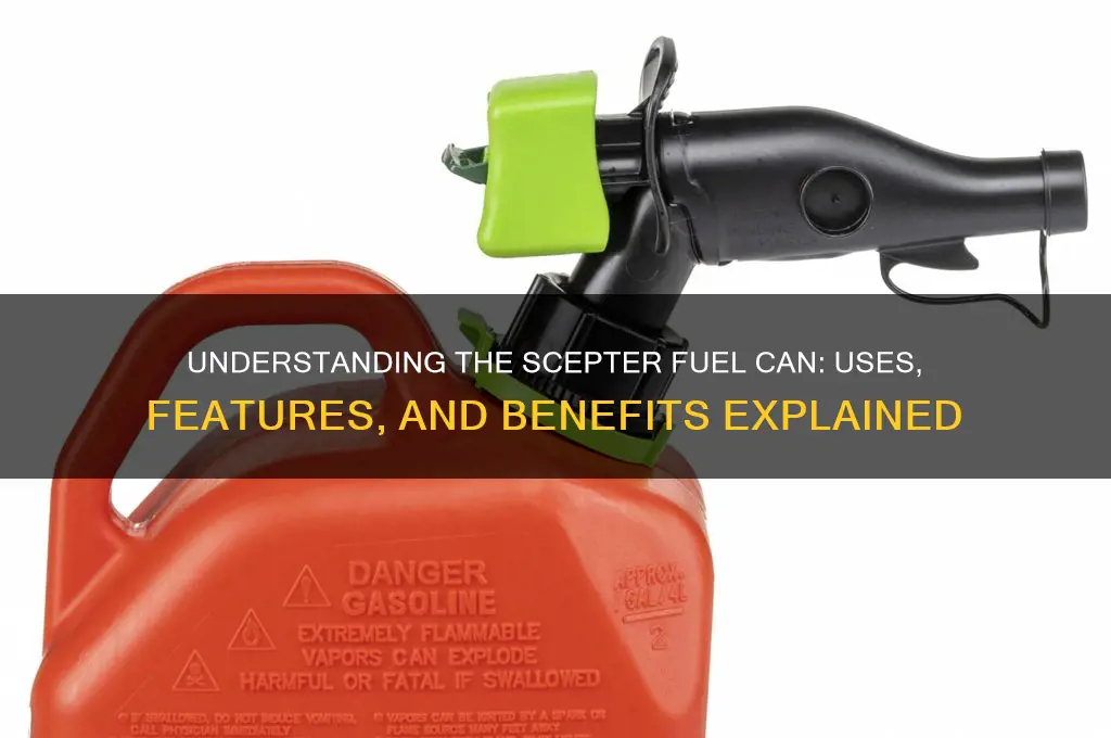 what is a scepter fuel can