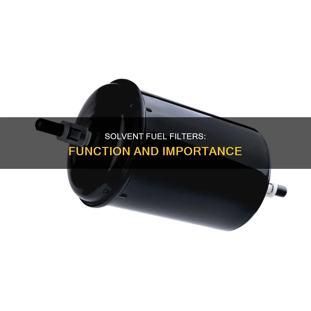 what is a solvent fuel filter