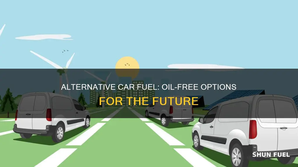 what is another way to fuel your car without oil