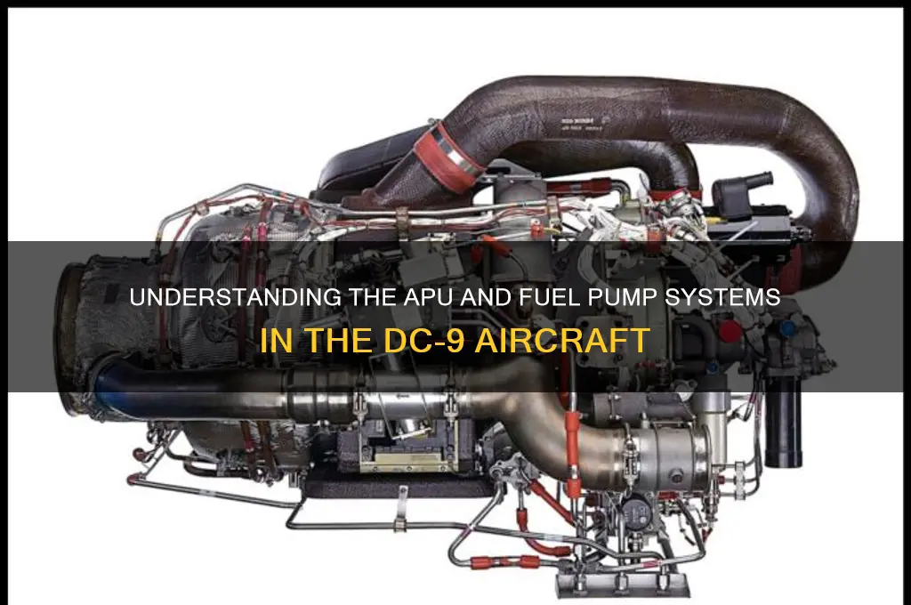 what is apu and fuel pump on plane dc-9
