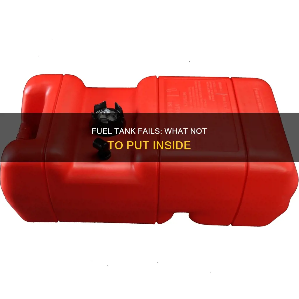 what is bad to put in the fuel tank