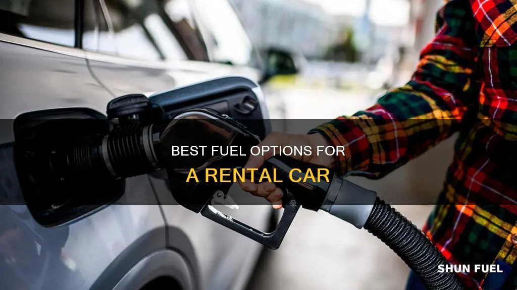 what is best fuel option when renting a car