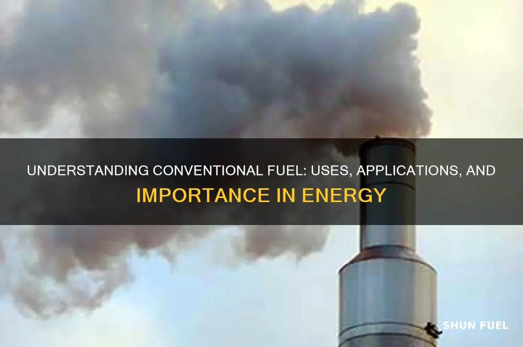 what is conventional fuel used for