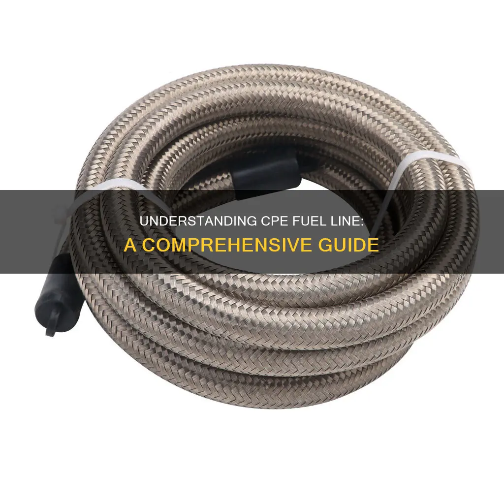 what is cpe fuel line