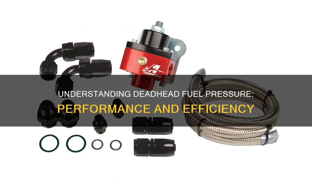 what is deadhead fuel pressure