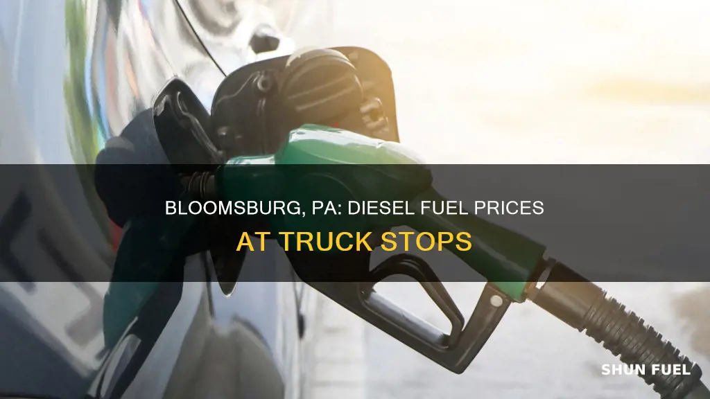 what is diesel fuel prices at truckstop in bloomsburg pa