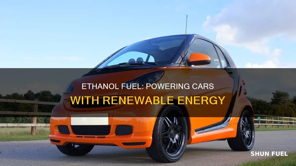 what is ethanol fuel for cars