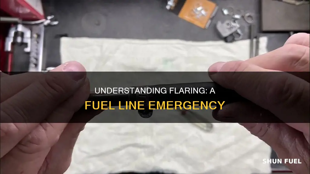 what is flaring a fuel line