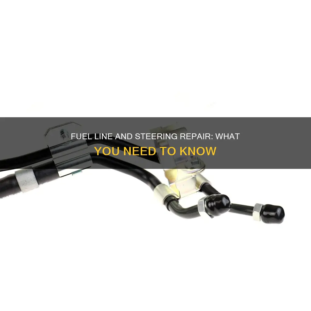 what is fuel line and steering repair