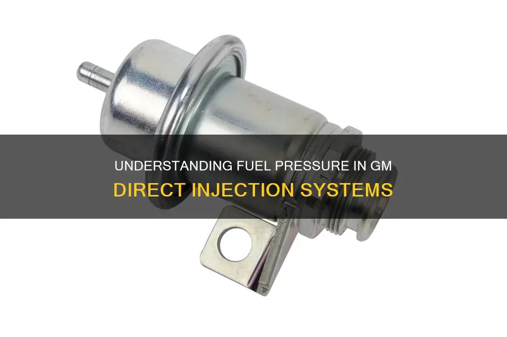 what is fuel pressure in gm direct injection