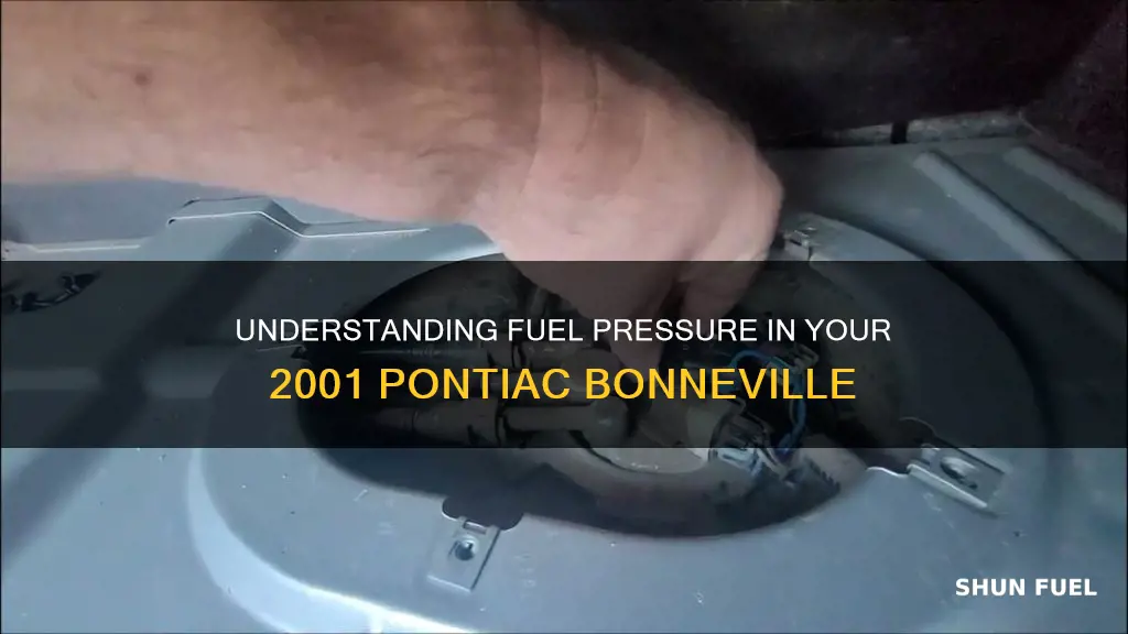 what is fuel pressure on 2001 pontiac bonneville